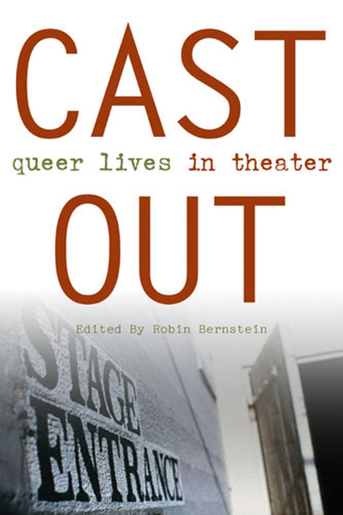 Cast Out: Queer Lives in Theater - LGBTQ+ Drama & Performance Book | Perfect for Theater Studies, Queer Literature & Performance Art Enthusiasts