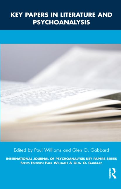 Key Papers in Literature and Psychoanalysis: Essential Readings from The International Journal of Psychoanalysis - Perfect for Academic Research and Clinical Psychology Studies