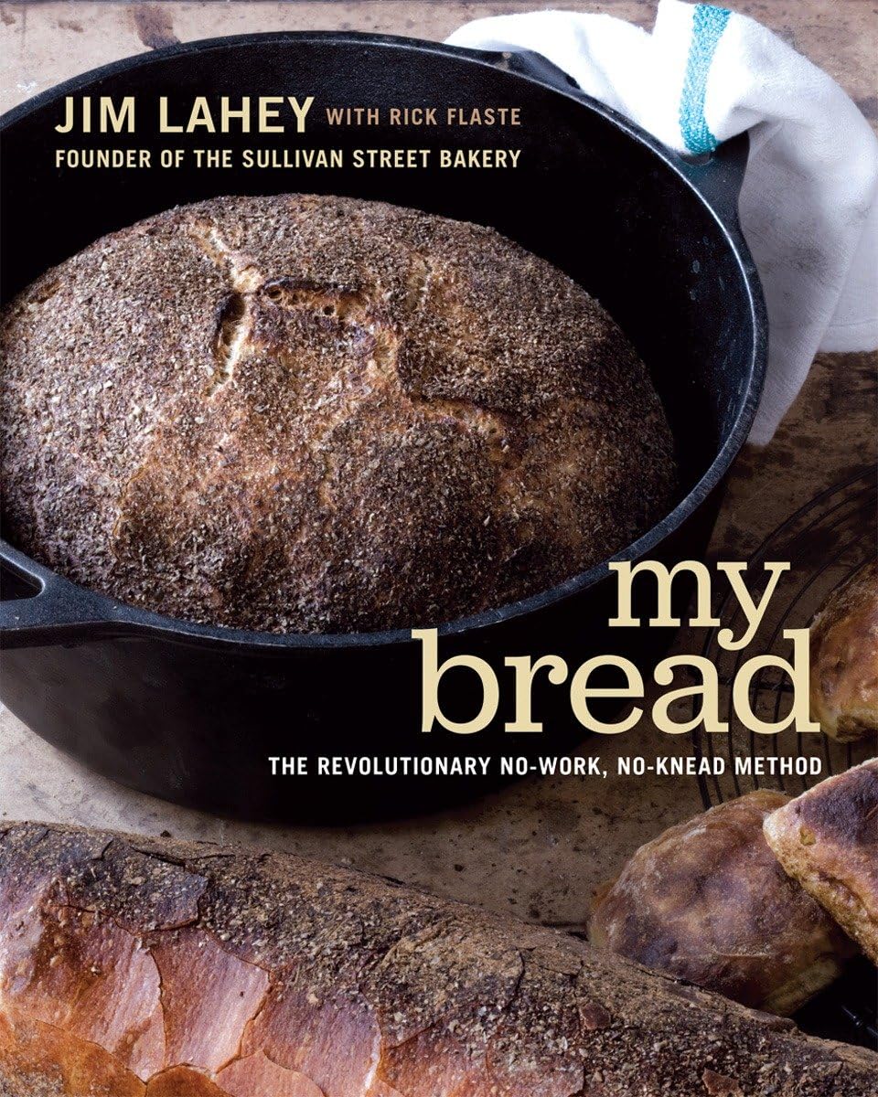 My Bread: The Revolutionary No-Work, No-Knead Bread Making Method - Perfect for Busy Home Bakers & Healthy Family Breakfasts