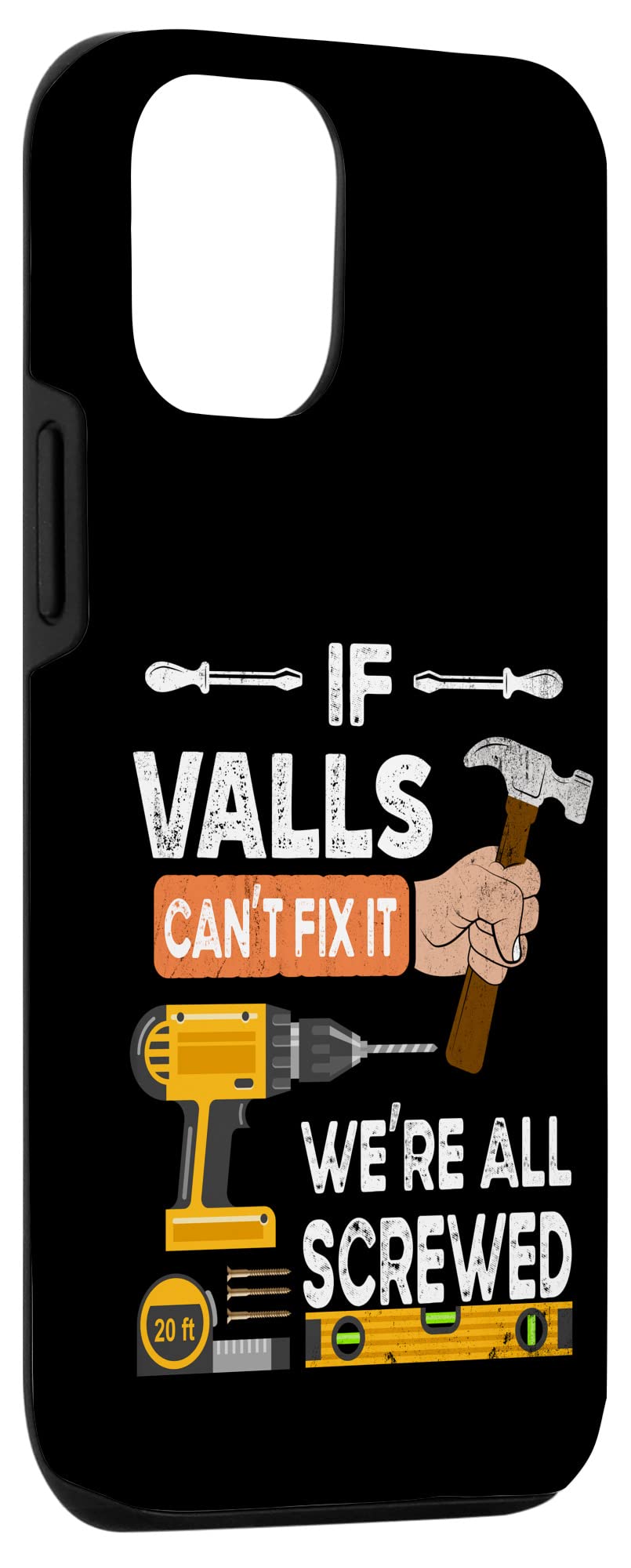 Funny iPhone 12/12 Pro Case - If Valls Can't Fix It No One Can - Handyman & Woodworker Design - Perfect for DIY Enthusiasts & Construction Workers
