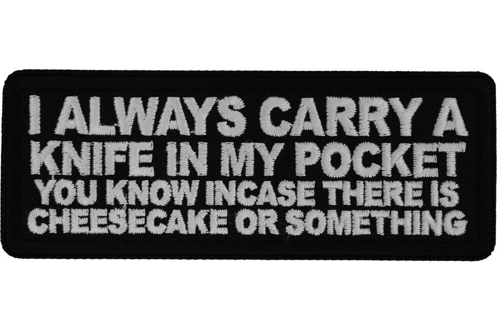 I Always Carry A Knife