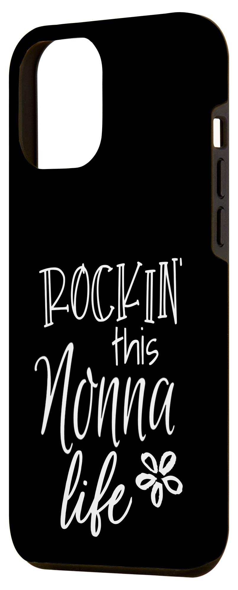 iPhone 12 Pro Max Case - Funny 'Rockin This Life Cute Nonna' Graphic Design - Perfect Gift from Grandkids for Grandmother - Protective Phone Cover for Daily Use & Special Occasions