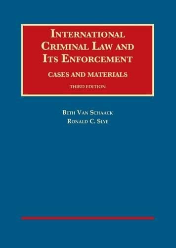 International Criminal Law and Its Enforcement: Cases and Materials, 3rd Edition (University Casebook Series) - Essential Textbook for Law Students and Legal Professionals