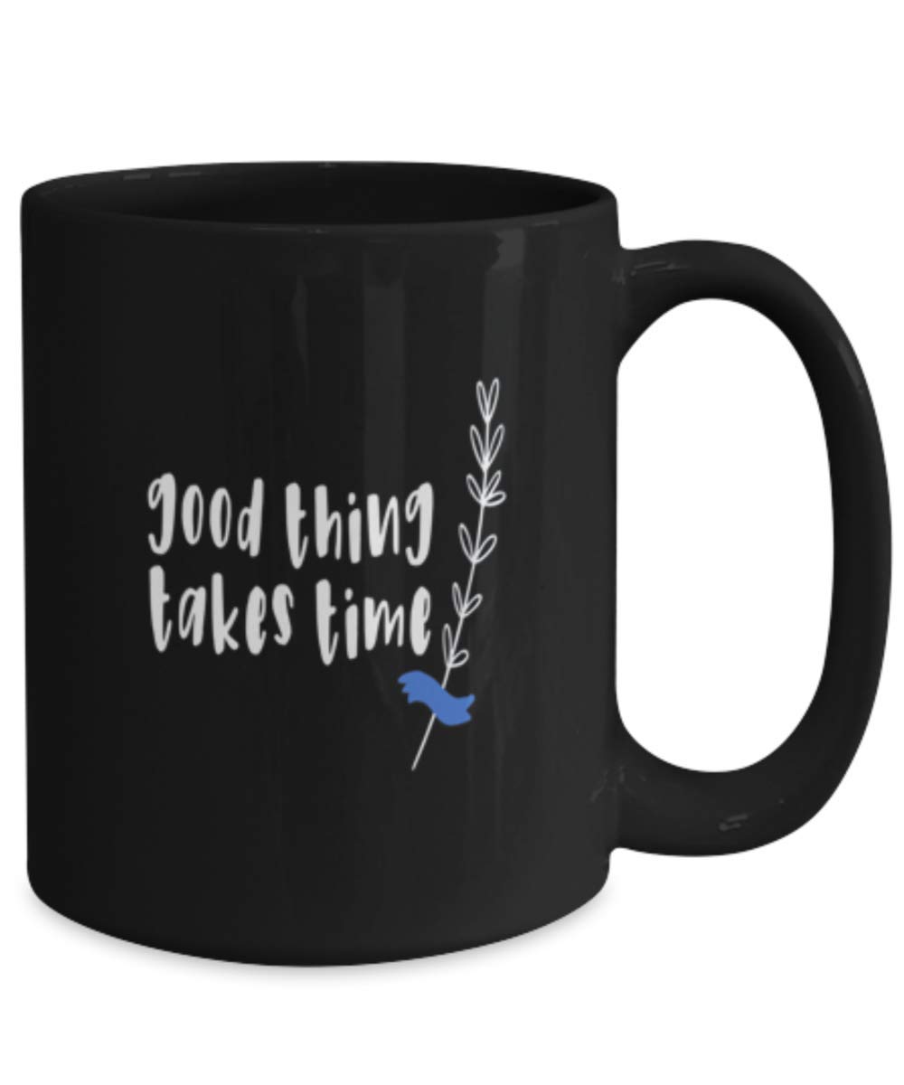 Positive Vibes Coffee Mug - Funny 'Good Things Take Time' Inspirational Gift Idea - Ceramic Coffee Cup for Office, Home & Gifts