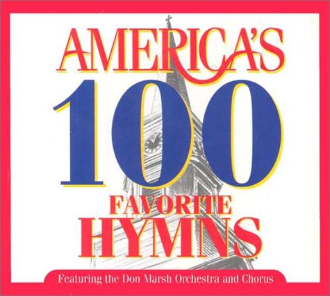 America's 100 Favorite Hymns - Inspirational Christian Songs for Worship, Church Services & Spiritual Uplifting