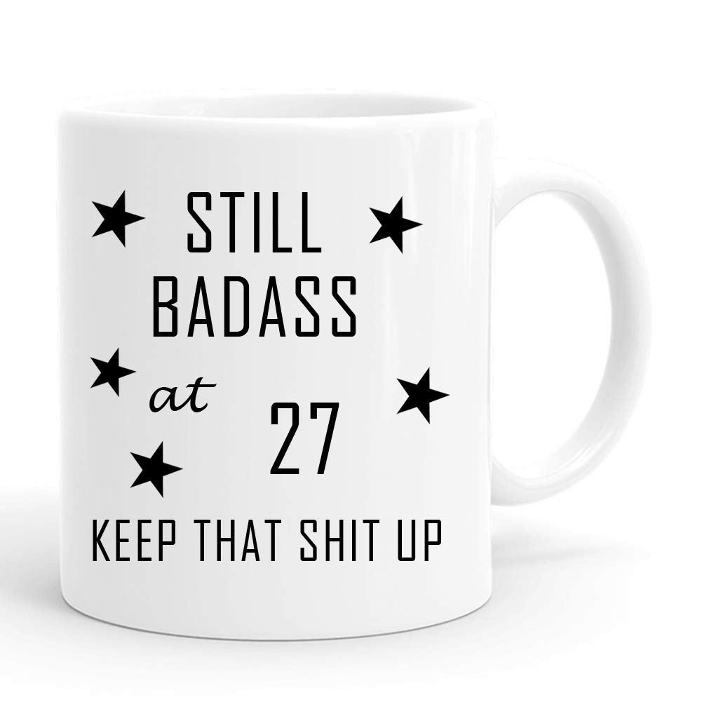 Funny 27th Birthday Gift Mug - 'Still Badass at 27' Coffee Cup for Women, 11 oz Ceramic Tea Mug - Perfect Birthday Present for Her, Wife, Mom, Sister, Friend, Coworker - Great for Office, Home & Coffee Lovers