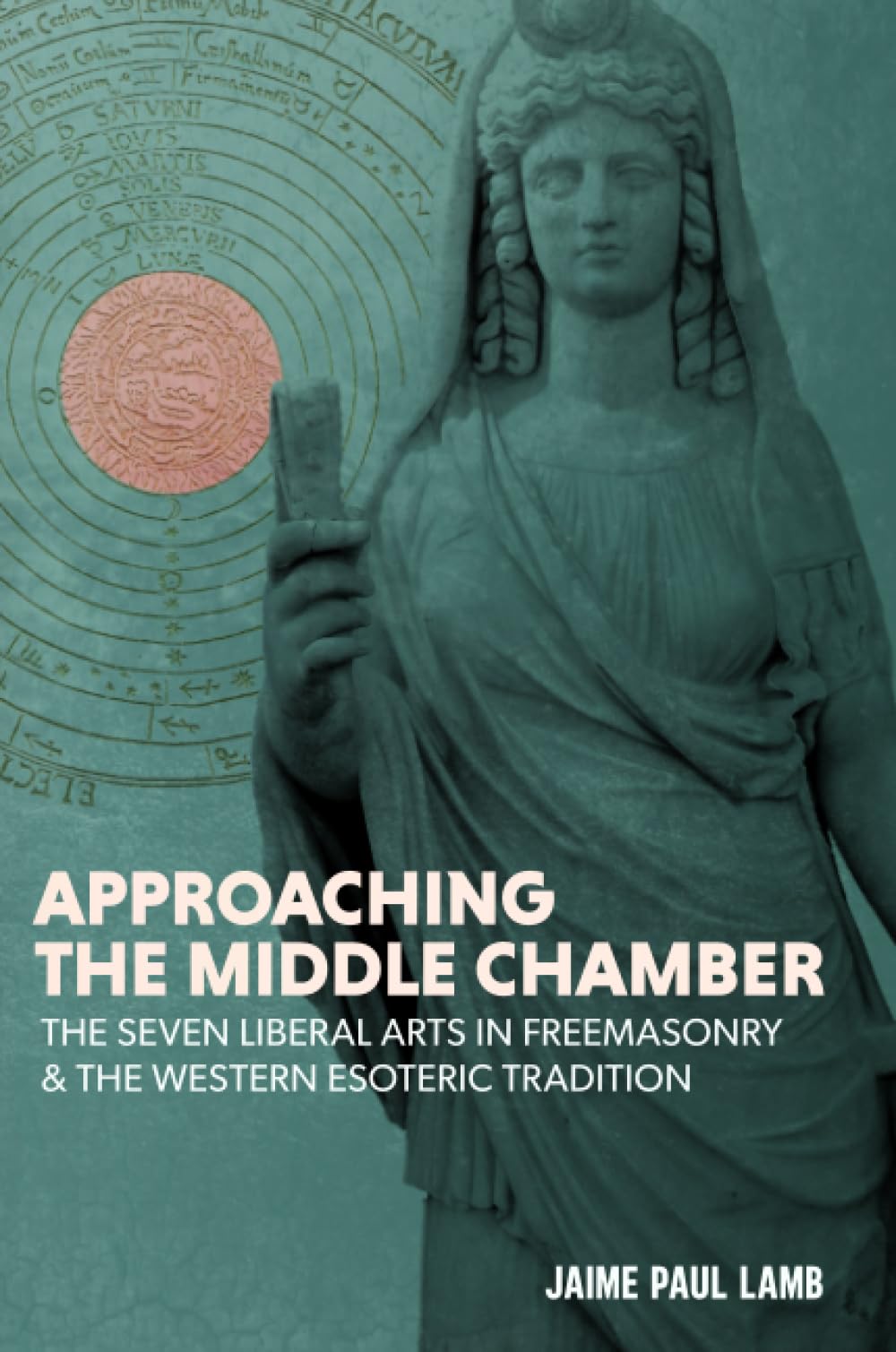 Approaching the Middle Chamber: The Seven Liberal Arts in Freemasonry & Western Esoteric Tradition | Masonic Studies, Esoteric Knowledge & Spiritual Enlightenment | Perfect for Freemasons, Historians & Spiritual Seekers