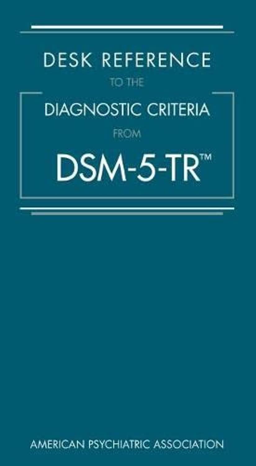 DSM-5-TR Desk Reference: Complete Diagnostic Criteria Guide for Mental Health Professionals | Clinical Practice & Case Studies