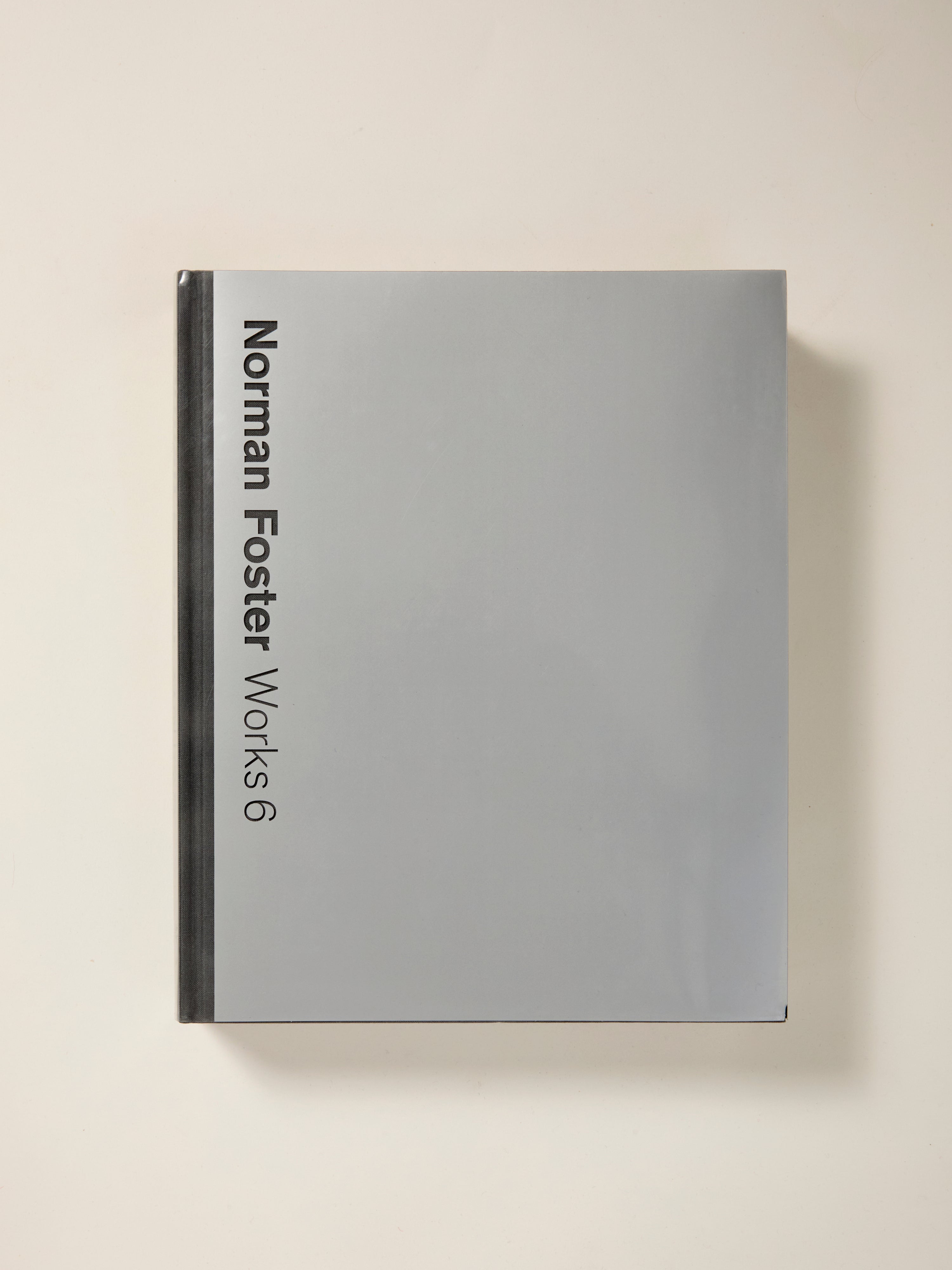 Norman Foster: Works 6 - Architectural Masterpieces & Design Books | Perfect for Architecture Students, Professionals & Art Collectors