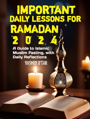 Ramadan 2024-2025 Daily Planner: Islamic Fasting Guide with Reflections for Ramadan Mubarak & Kareem – Perfect for Muslim Prayer, Quran Study & Spiritual Growth During Holy Month