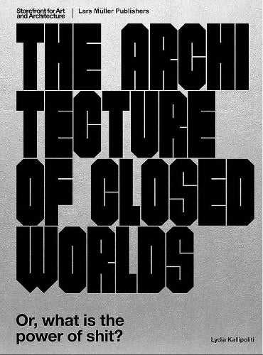 The Architecture of Closed Worlds: Exploring Sustainable Systems & Environmental Impact | Eco Design Books for Architects & Urban Planners