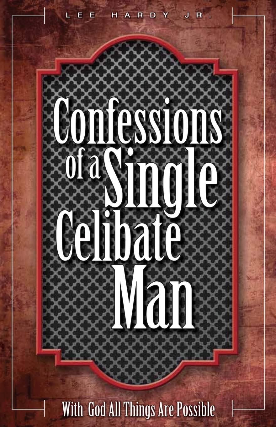 Confessions of a Single Celibate Man - A Candid Memoir About Dating, Relationships & Self-Discovery | Perfect for Singles Seeking Personal Growth & Spiritual Reflection