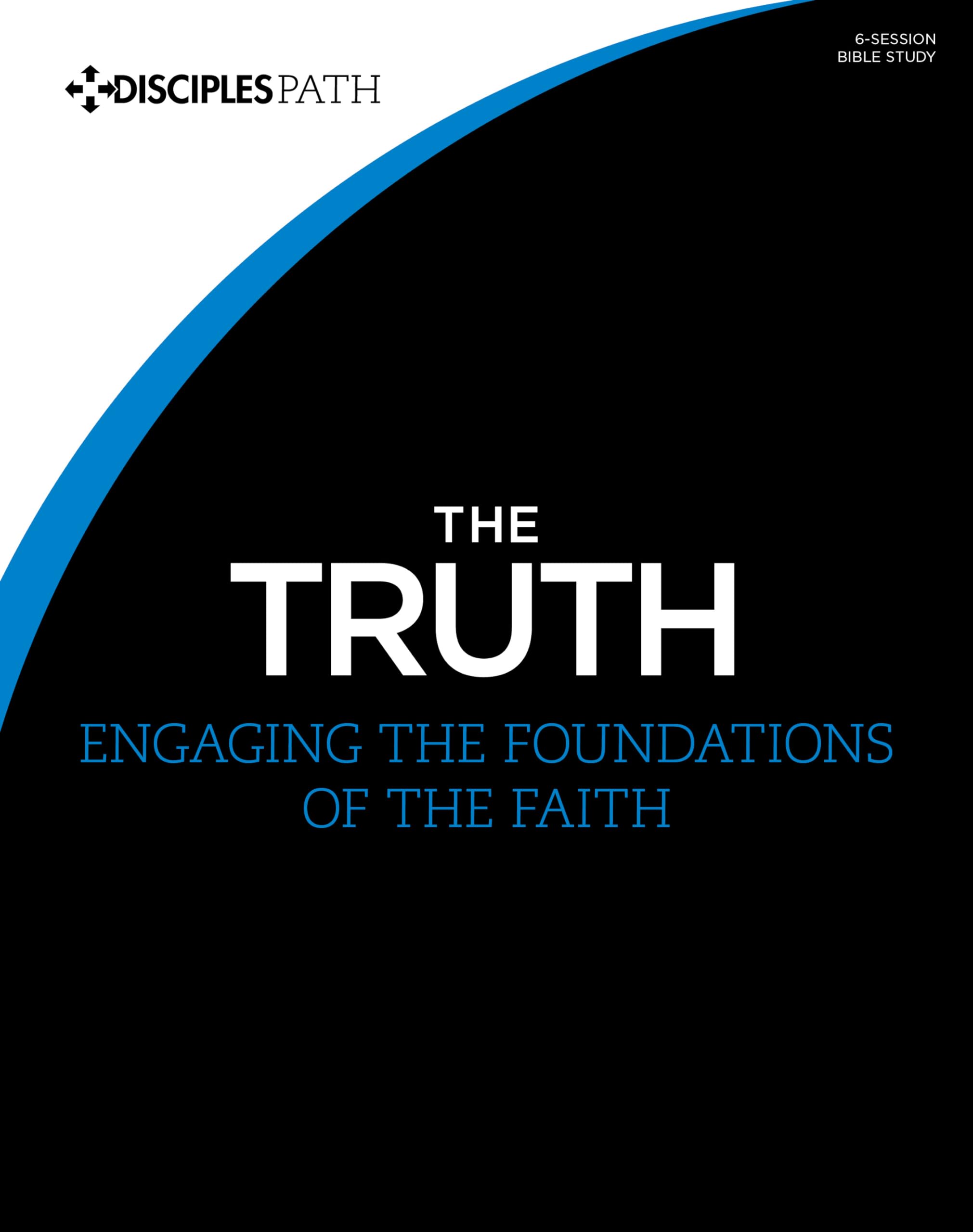 The Truth - Bible Study Book: Exploring Foundations of Faith for Spiritual Growth | Perfect for Small Groups & Personal Devotion