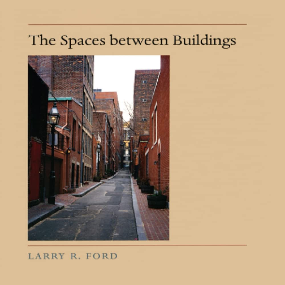 The Spaces Between Buildings: Exploring Urban Design and Architecture | Center Books on Space, Place, and Time | Perfect for Urban Planners and Architecture Enthusiasts