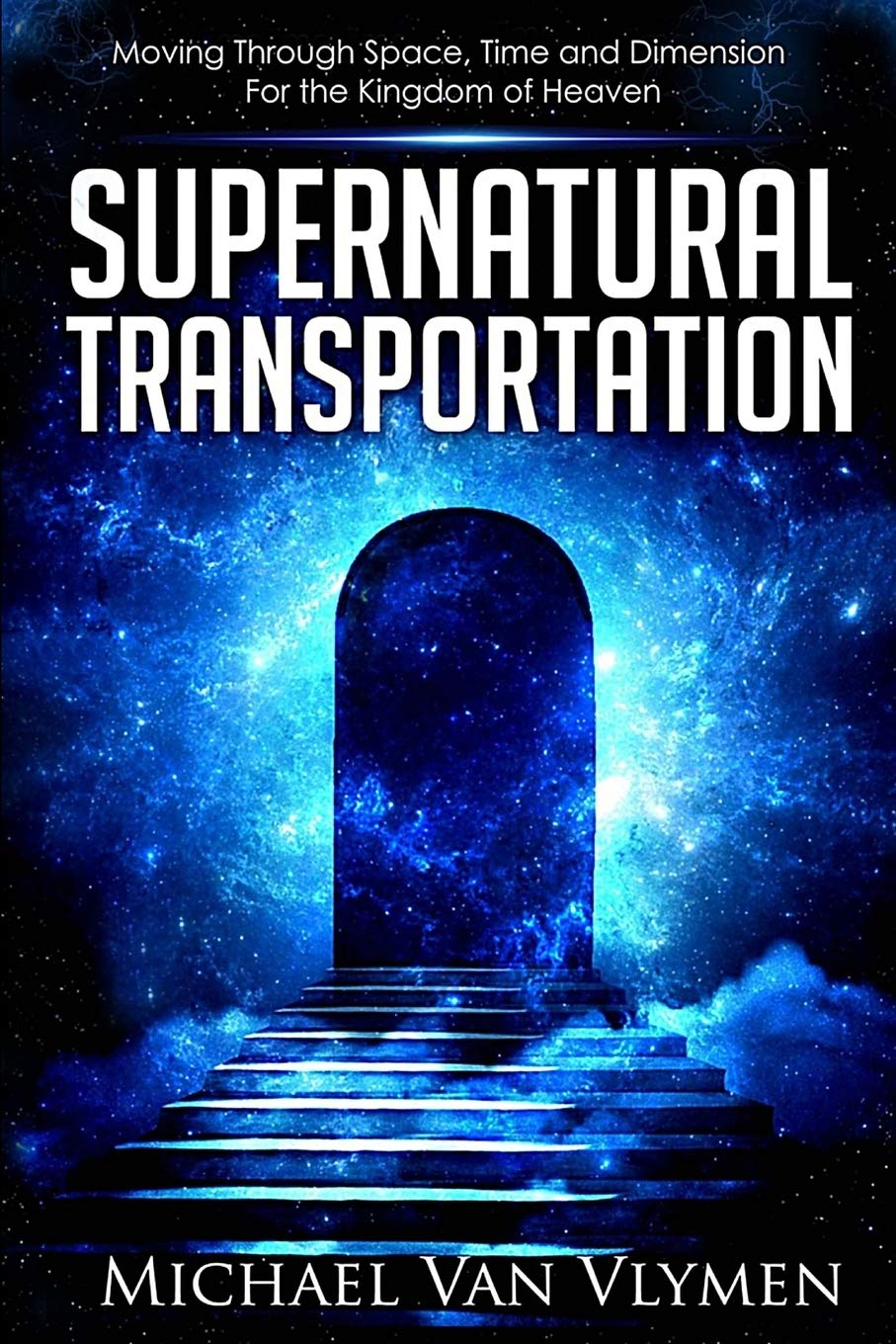Supernatural Transportation Book: Journey Through Space, Time & Dimensions for Spiritual Growth - Perfect for Bible Study & Christian Meditation