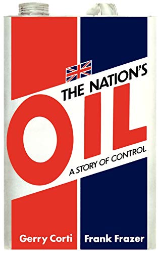 The Nation's Oil: A Story of Control - History of Petroleum Industry & Energy Politics | Perfect for History Buffs & Political Science Students