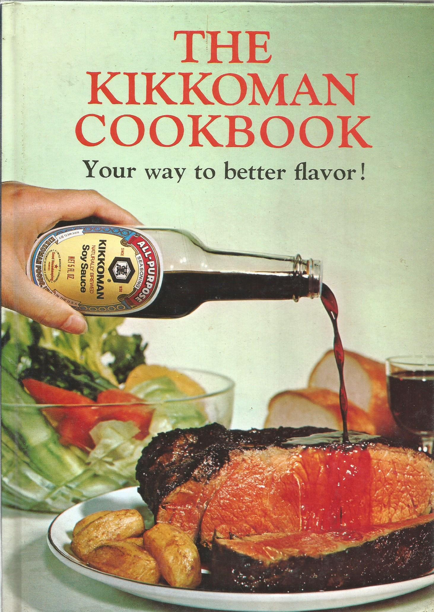 The Kikkoman Cookbook: Authentic Japanese Recipes for Better Flavor - Perfect for Home Chefs & Asian Cuisine Lovers