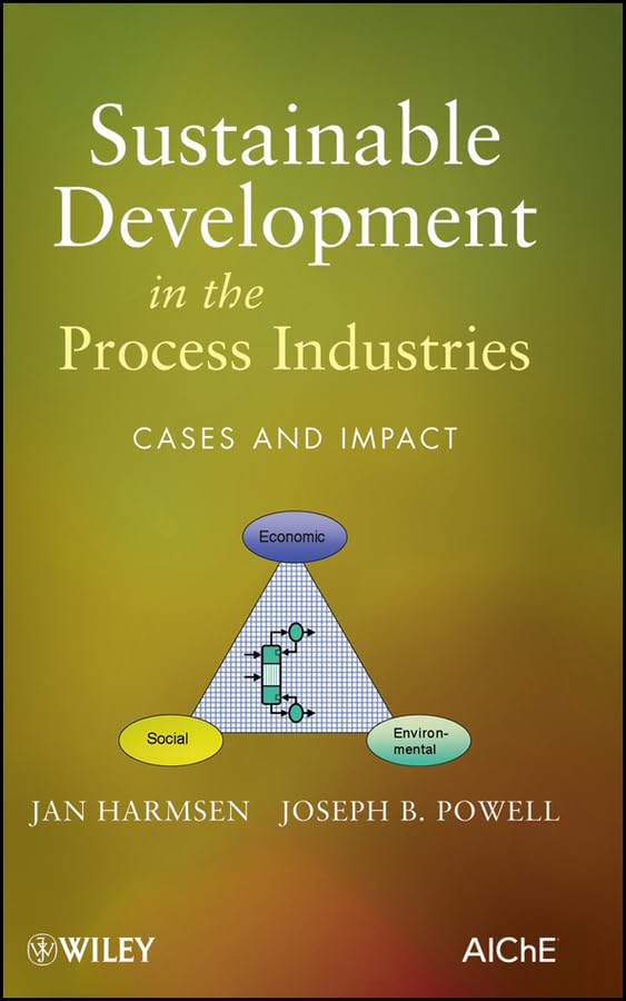 Sustainable Development in the Process Industries: Case Studies & Environmental Impact | Eco-Friendly Industrial Solutions for Manufacturing & Chemical Sectors