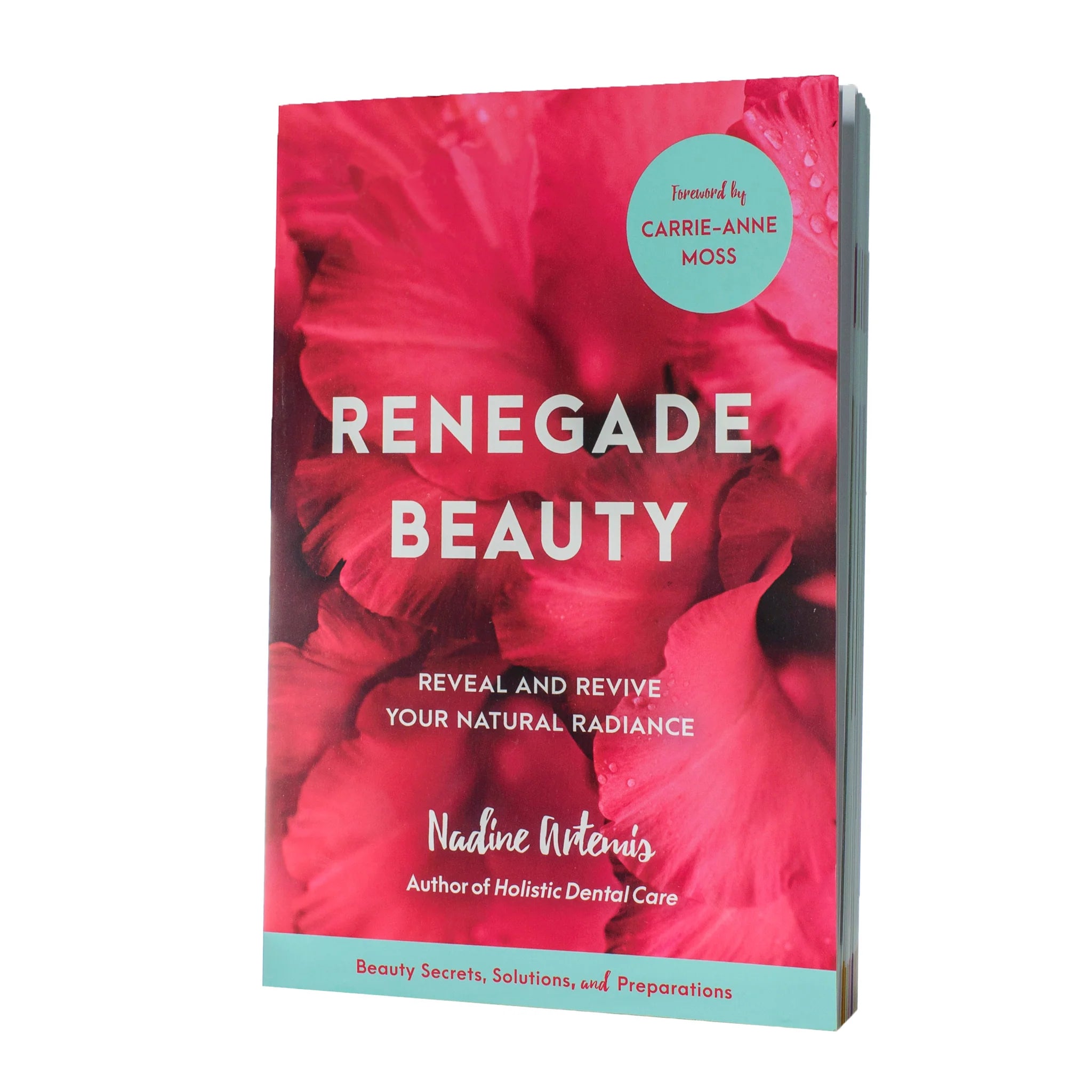 Renegade Beauty – Reveal & Revive Your Natural Radiance by Nadine Artemis | Organic Skincare for Glowing Skin | Perfect for Daily Beauty Routine & Self-Care Rituals