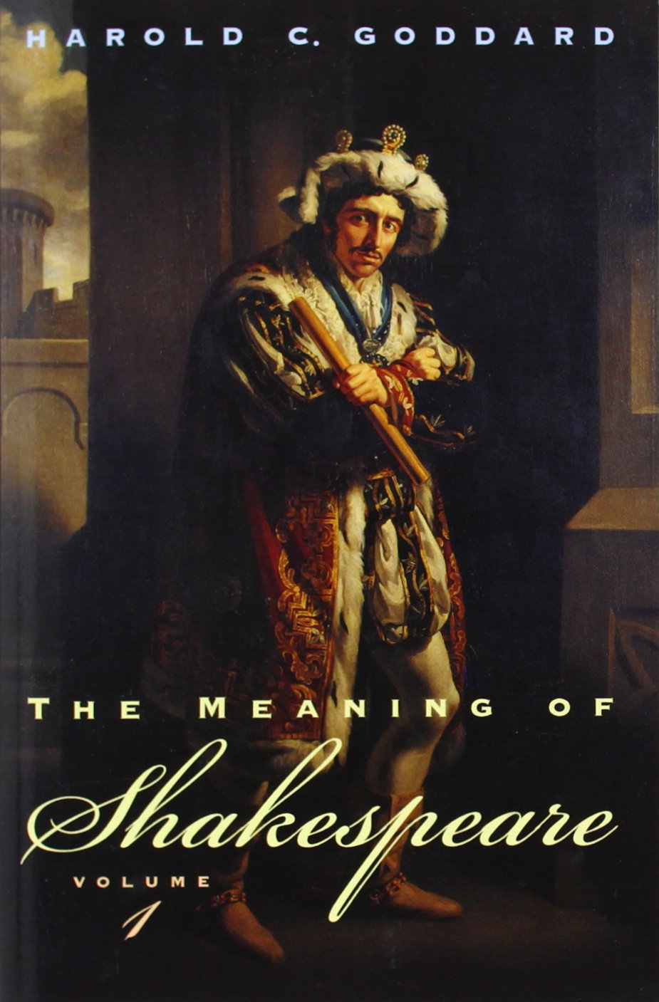 The Meaning of Shakespeare, Volume 1 (Phoenix Books) - Classic Literature Analysis for Students & Shakespeare Enthusiasts - Perfect for English Literature Studies & Book Club Discussions