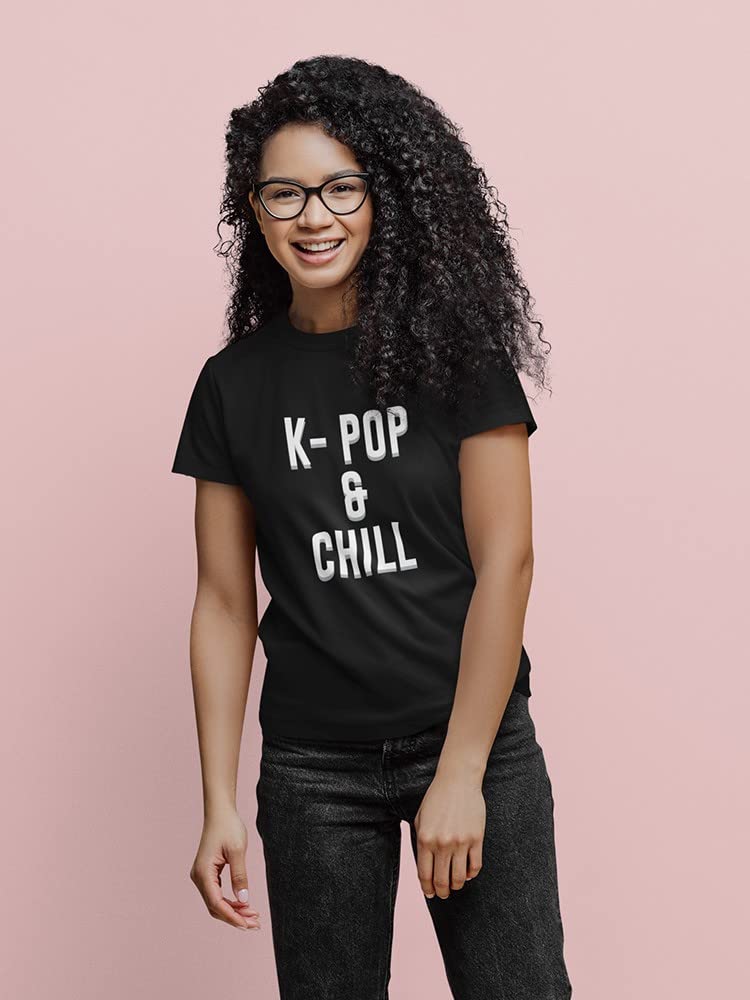 Trendy K-Pop & Chill Graphic Quote Women's T-Shirt - Cute Korean Pop Music Fan Tee for Concerts, Casual Wear & Street Style
