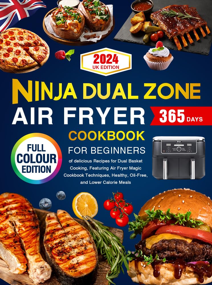Ninja Dual Zone Air Fryer Cookbook for Beginners: 100+ Easy & Healthy Air Fryer Recipes for Dual Basket Cooking - Oil-Free, Low-Calorie Meals, Quick Dinners & Family Meals - Perfect for Busy Weeknights & Meal Prep (English Edition)