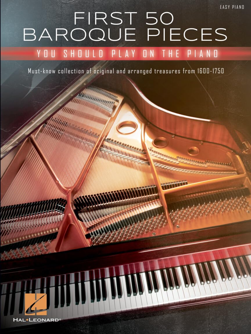 50 Essential Baroque Piano Pieces: Original & Arranged Classical Music Collection 1600-1750 for Solo Piano – Perfect for Recitals, Practice & Baroque Music Lovers