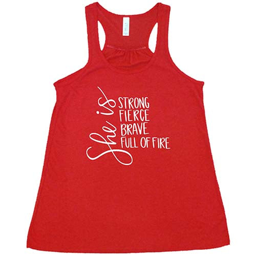 Strong Fierce Brave & Full Of Fire Women's T-Shirt - Motivational Inspirational Shirt for Women - Perfect for Workouts, Gym, Running & Everyday Wear