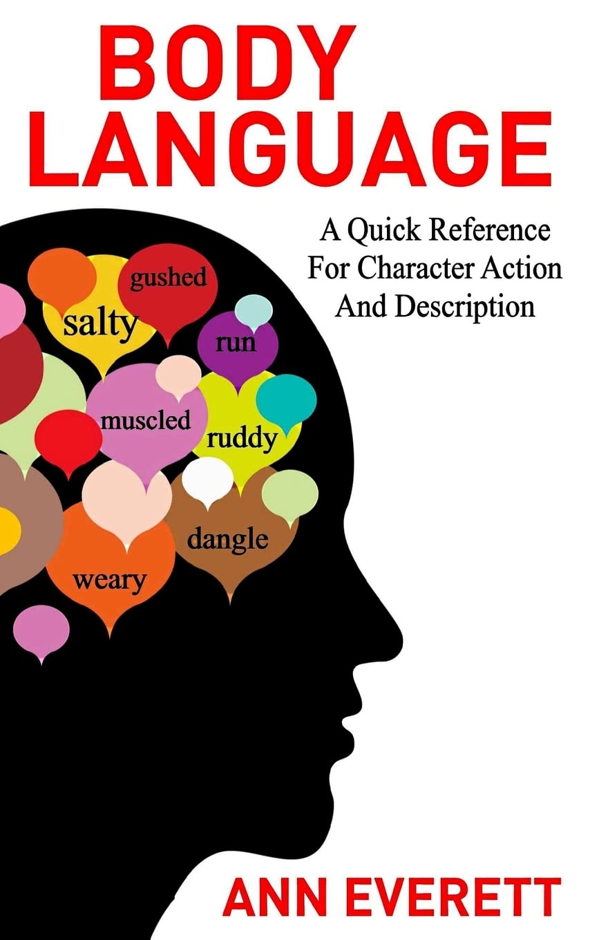 Body Language Guide: Quick Reference for Character Actions & Descriptions - Perfect for Writers, Actors & Communication Studies