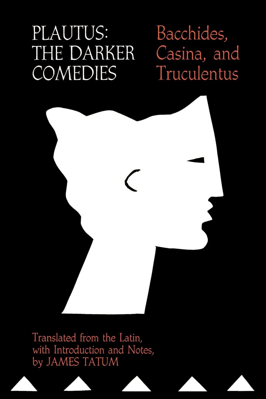 Plautus: The Darker Comedies - Bacchides, Casina, Truculentus | Ancient Roman Plays for Literature Studies & Theater Performances