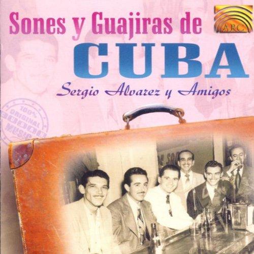 Sergio Alvarez - Sones Y Guajiras de Cuba: Authentic Cuban Music for Dance, Parties & Cultural Events