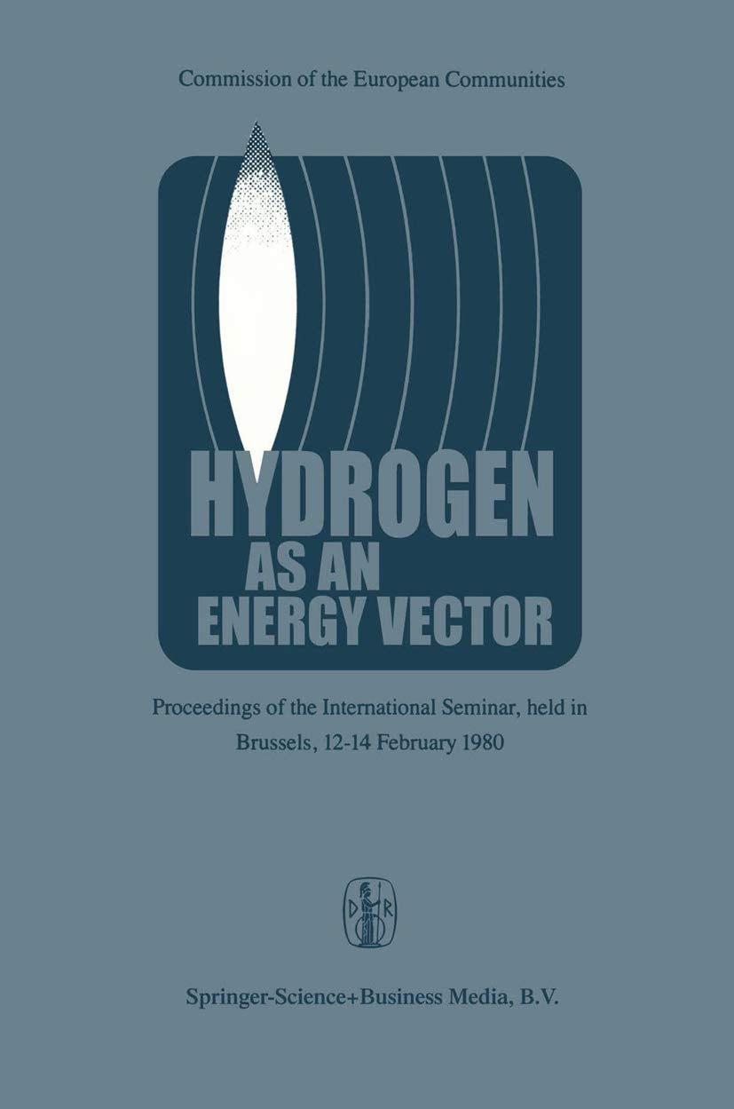 Hydrogen as an Energy Vector: Proceedings of the International Seminar Brussels 1980 | Renewable Energy Research & Clean Fuel Technology Applications