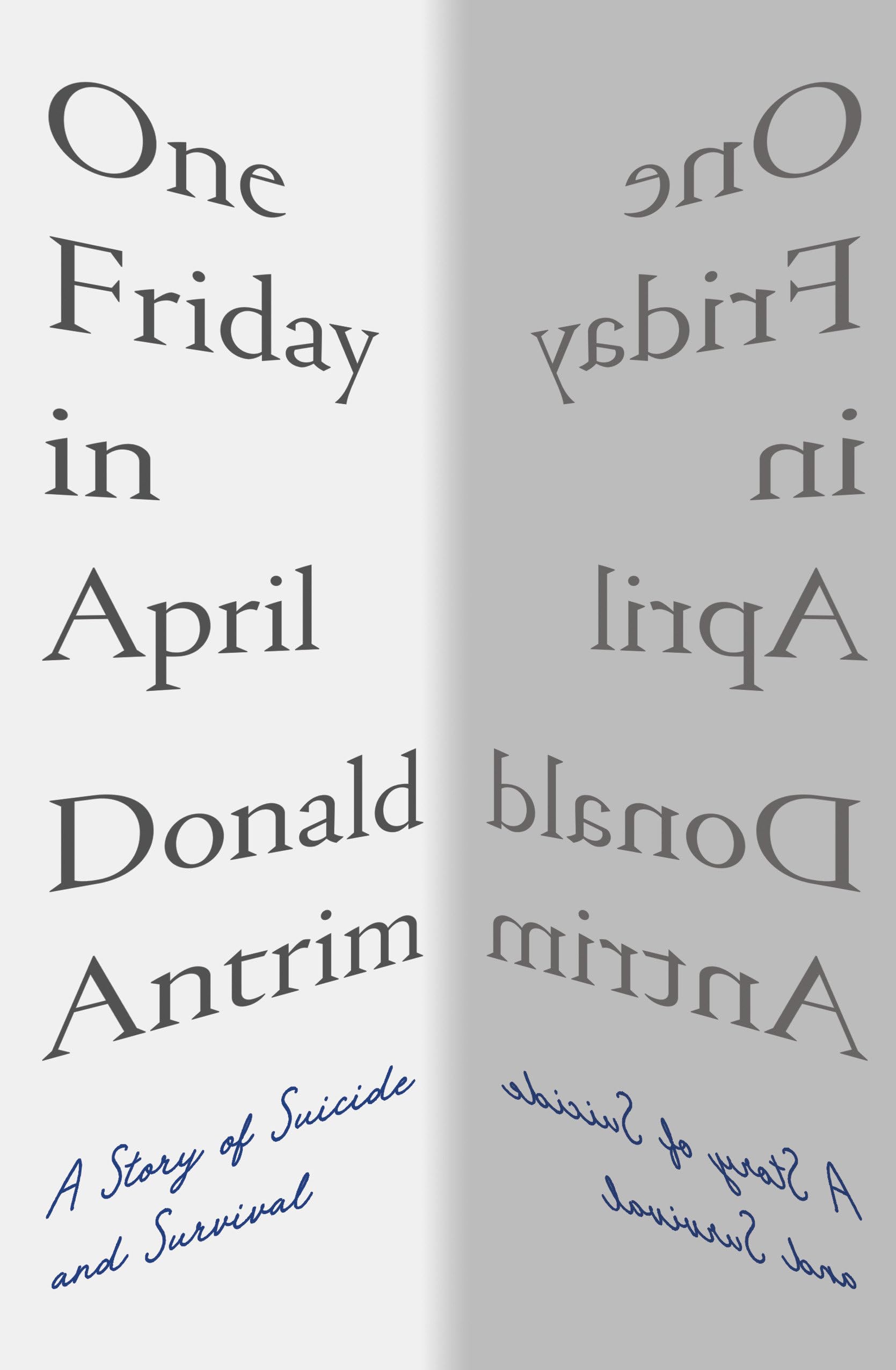 One Friday in April: A Story of Suicide and Survival - Inspiring Memoir About Mental Health & Overcoming Adversity | Perfect for Book Clubs, Therapy Groups & Personal Growth