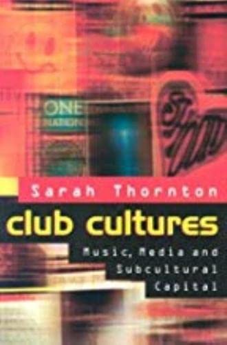 Club Cultures: Music, Media, and Subcultural Capital Book - Explore Underground Music Scenes & Youth Culture - Perfect for Music Lovers, Sociologists & Cultural Studies