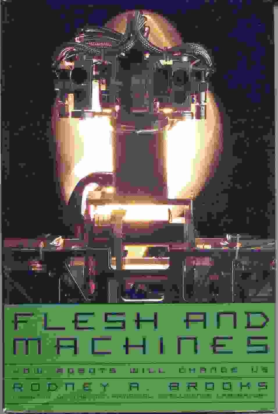 Flesh and Machines: How Robots Will Transform Humanity - Exploring the Future of Robotics in Daily Life and Industry