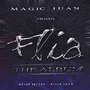 Magic Juan Presents: Flia the Album – Exclusive Music Collection for Parties, Gifts & Relaxation