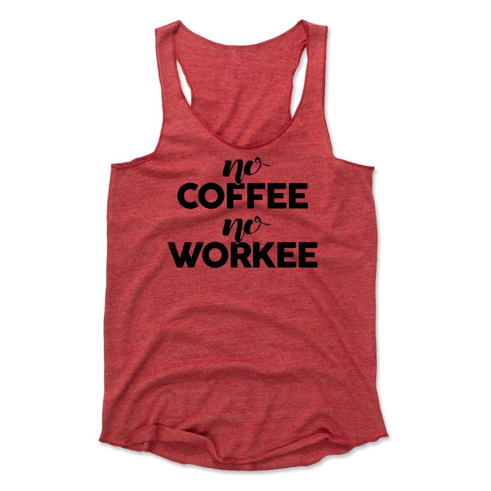Funny Coffee Women's Tank Top - No Coffee No Workee - Cute Graphic Tee for Coffee Lovers, Casual Summer Outfit, Gym, Beach & Everyday Wear