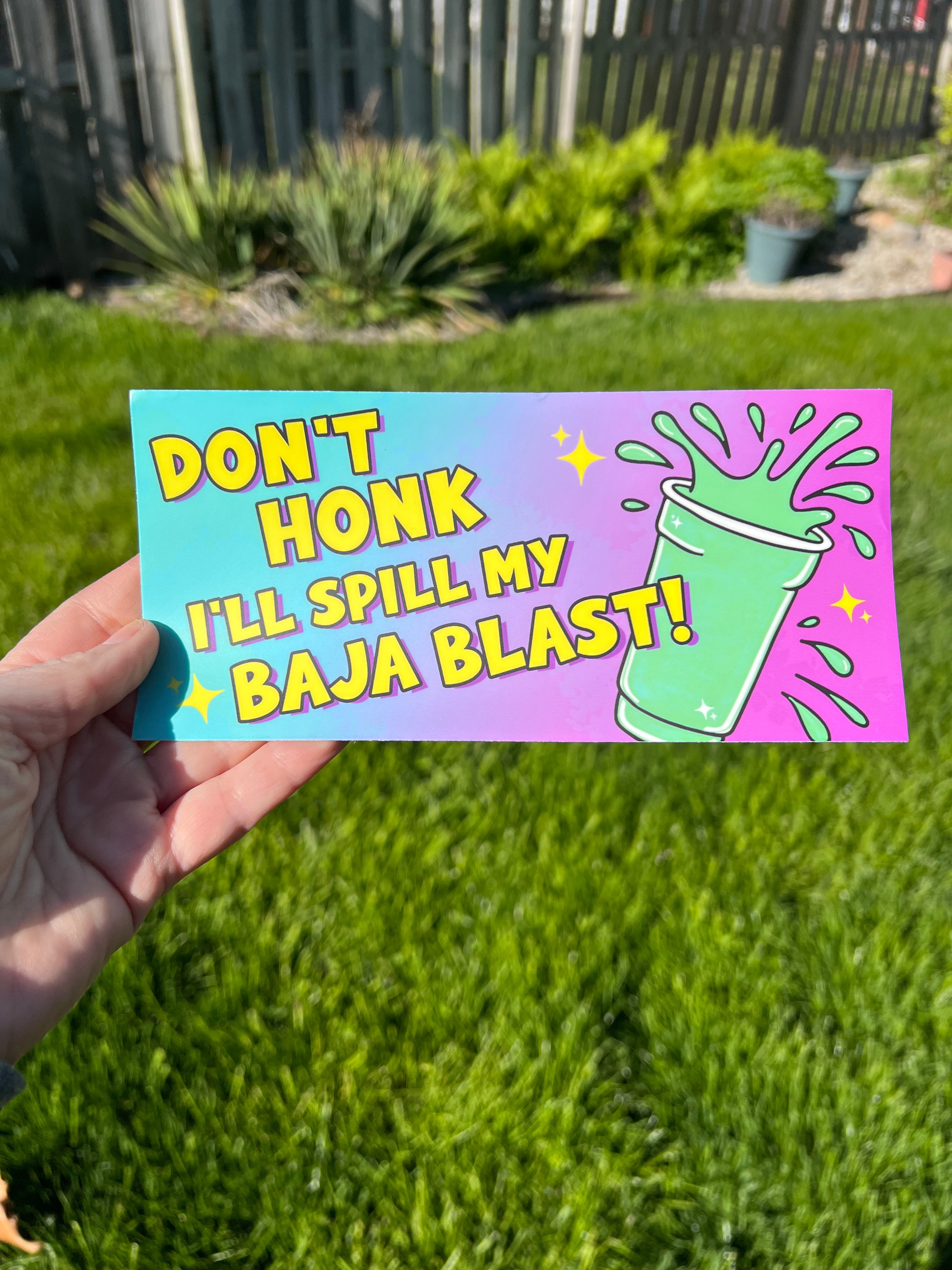 Funny Car Bumper Sticker - Don't Honk or I'll Spill My Baja Blast | Humorous Decal for Cars, Trucks & Laptops | Perfect Gift for Drivers & Mountain Dew Fans
