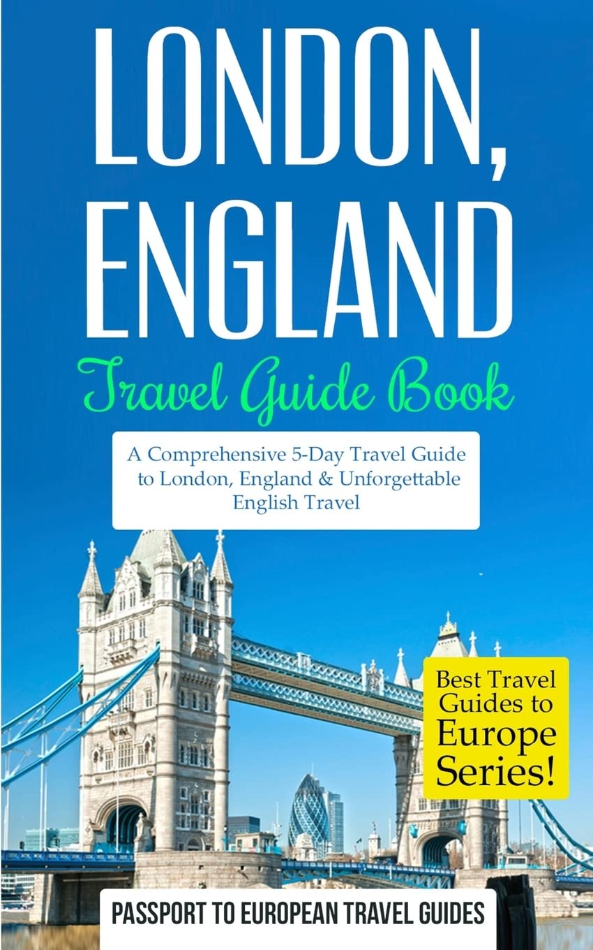 London England Travel Guide Book - 5-Day Comprehensive Itinerary for Unforgettable UK Trips | Best Europe Travel Guides for Tourists & Sightseeing