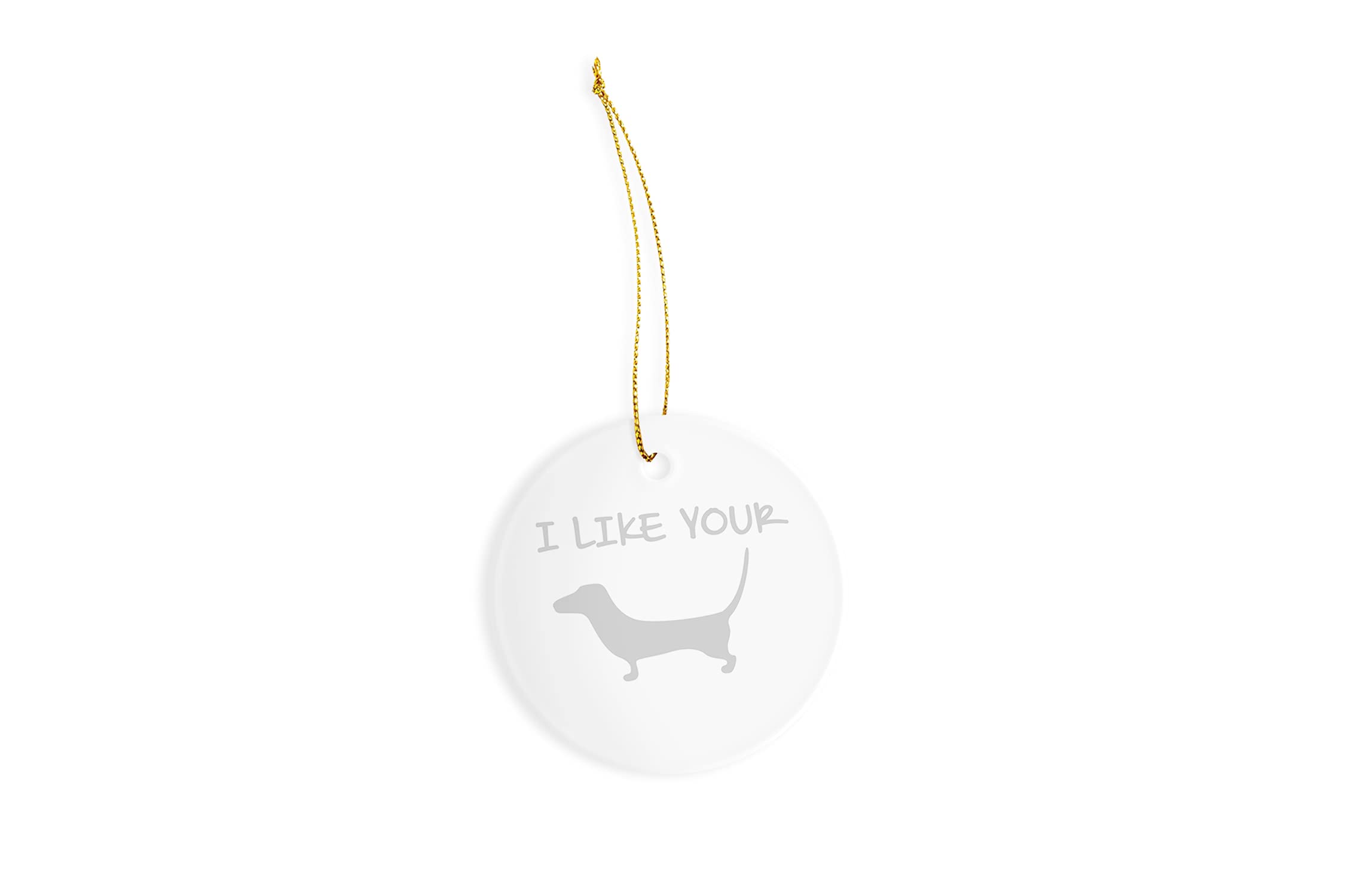 I Like Your Wiener Ceramic Ornament - Funny Christmas Tree Decor for Dog Lovers - Perfect for Holiday Gifts & Festive Home Decor