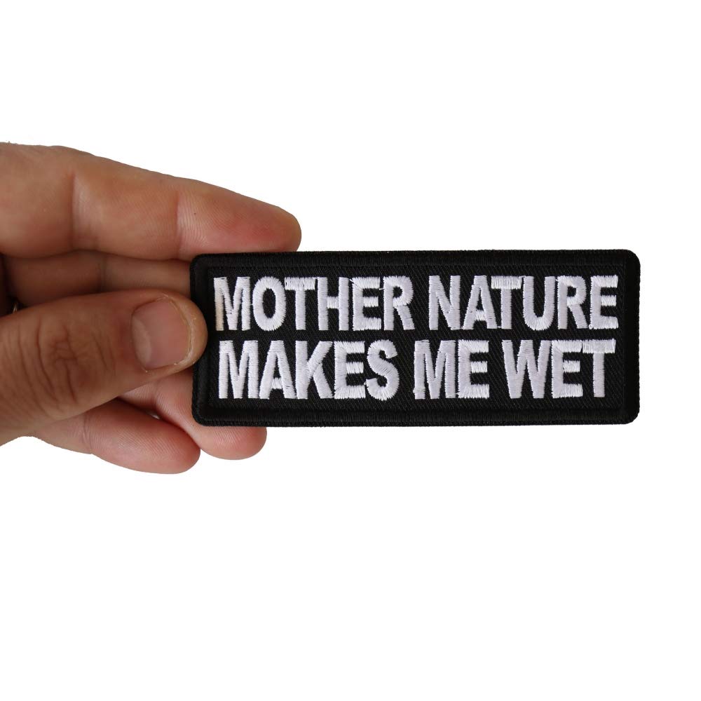 Mother Nature Makes Me Wet Patch - Funny Nature Lover Iron On Patch for Jackets, Hats & Backpacks - Great for Outdoor Enthusiasts & Eco-Friendly Gifts