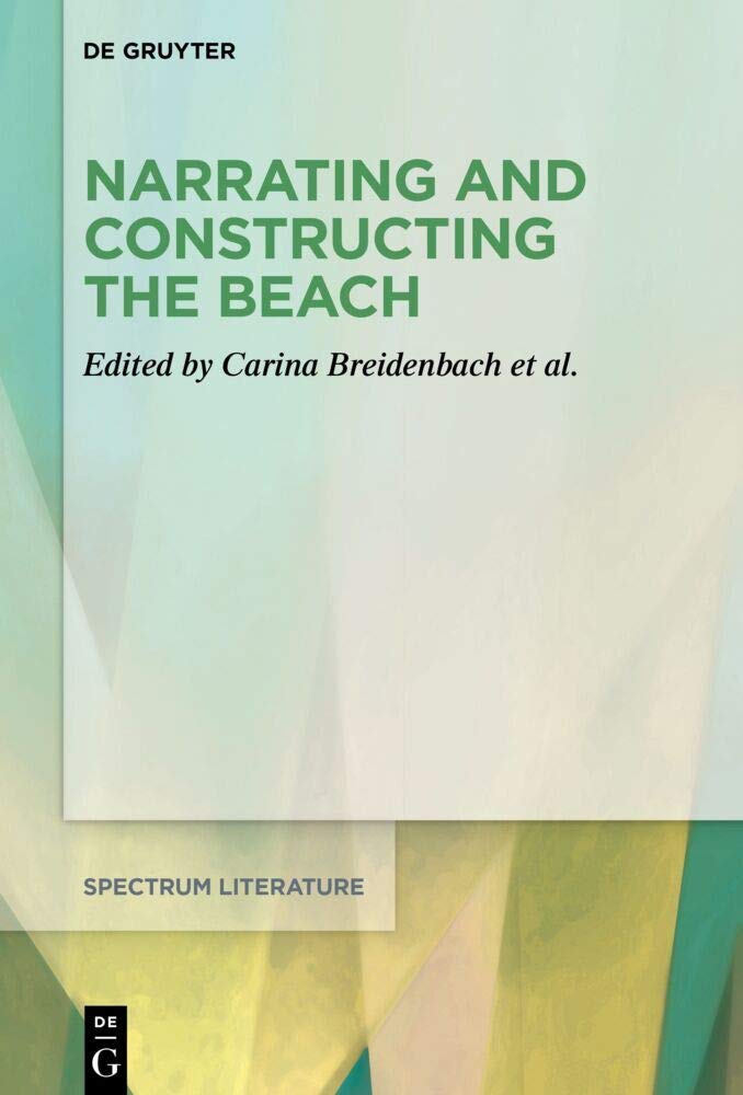 Narrating and Constructing the Beach: Interdisciplinary Literary Studies - Perfect for Academic Research & Coastal Culture Analysis | Spectrum Literature 68