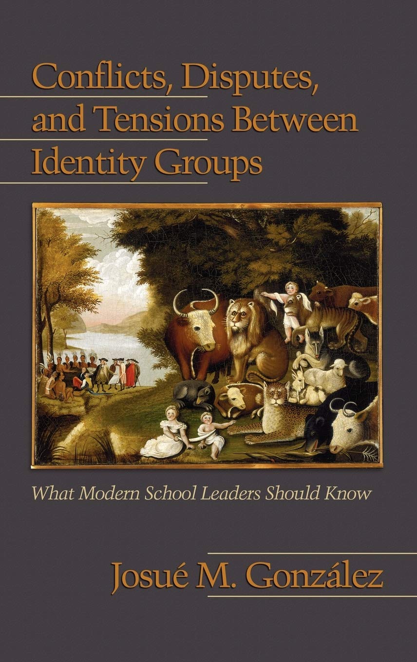 Conflicts, Disputes, and Tensions Between Identity Groups: Essential Guide for Modern School Leaders (Hardcover) - Navigating Diversity Challenges in Education