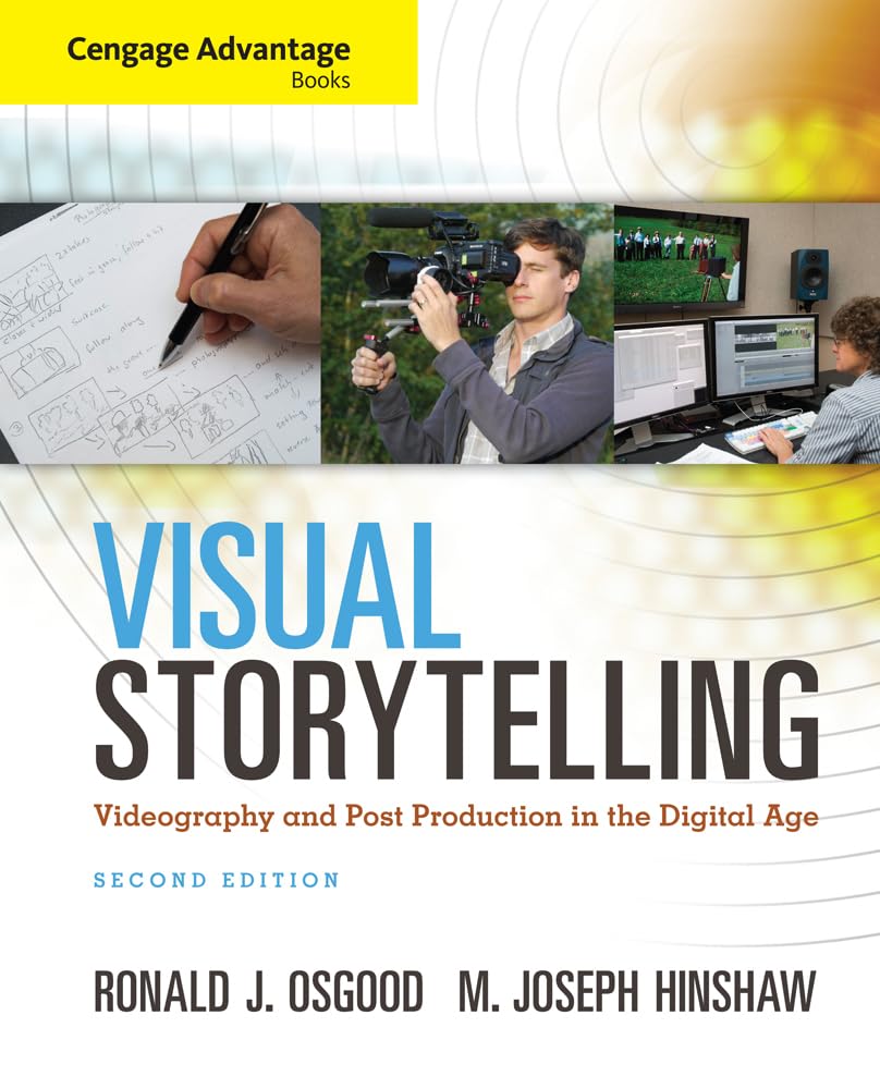 Cengage Advantage Books: Visual Storytelling - Digital Age Videography & Post Production Guide with Premium Web Access Card | Perfect for Film Students & Content Creators
