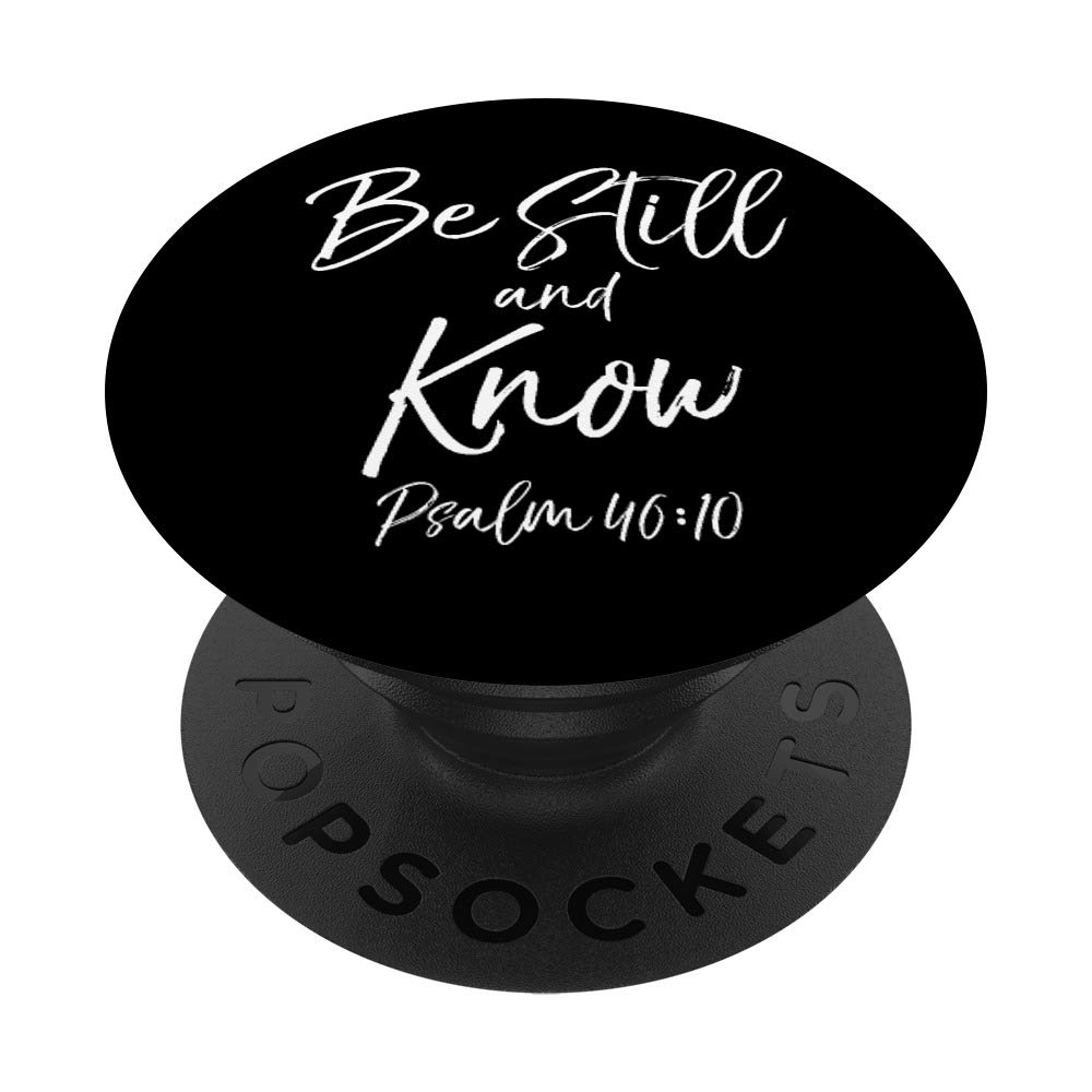 Be Still and Know Psalm 46:10 Christian Quote PopSocket Grip - Swappable Phone & Tablet Grip for Daily Use, Bible Study, and Church Gatherings