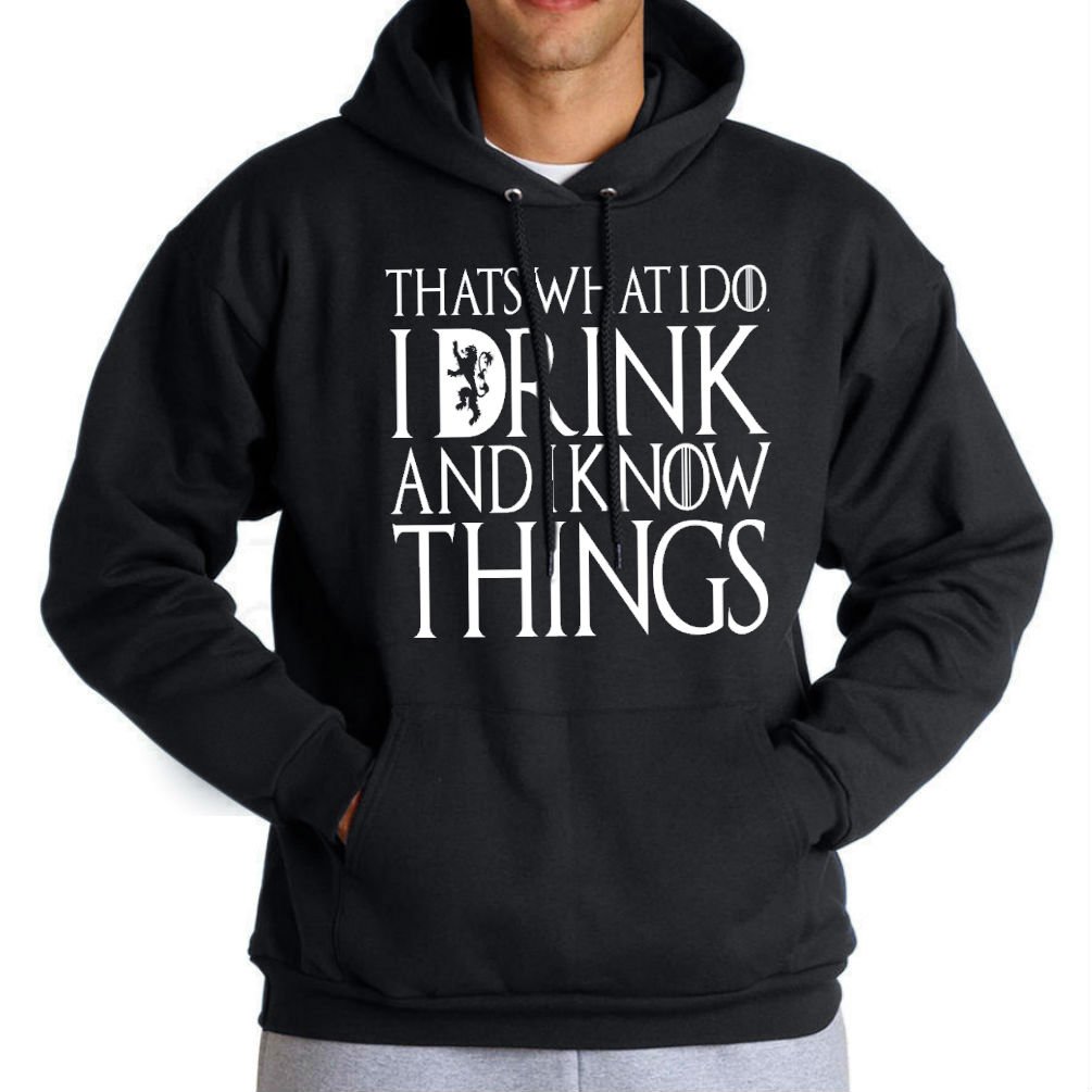 I Drink and I Know Things Hoodie - Soft Cotton Pullover for Men & Women | Perfect for Game of Thrones Fans, Casual Wear & Gifting