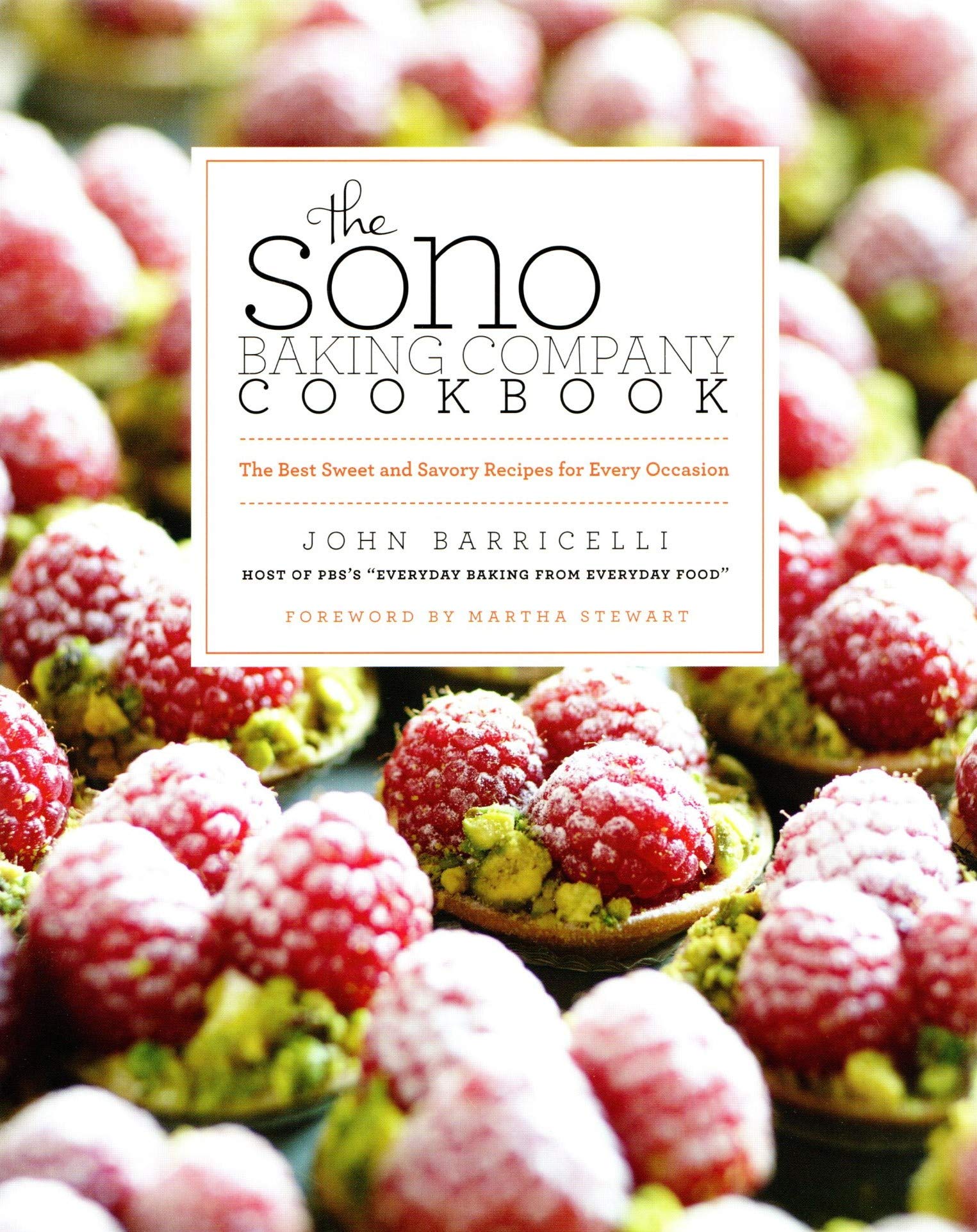 The SoNo Baking Company Cookbook: Best Sweet & Savory Recipes for Every Occasion - Perfect for Home Bakers, Holiday Gifts & Family Gatherings