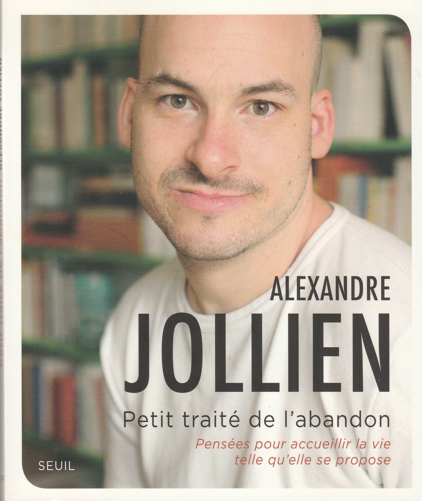 Petit Traité de l'abandon: Thoughts to Embrace Life as It Comes - Perfect for Meditation, Self-Discovery & Personal Growth