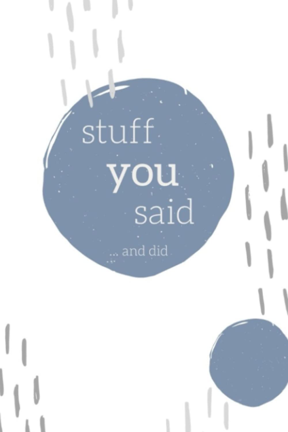 Stuff You Said or Did: A Memory Journal for Recording Tiny Moments - Perfect for Parents & Kids to Capture Precious Childhood Memories