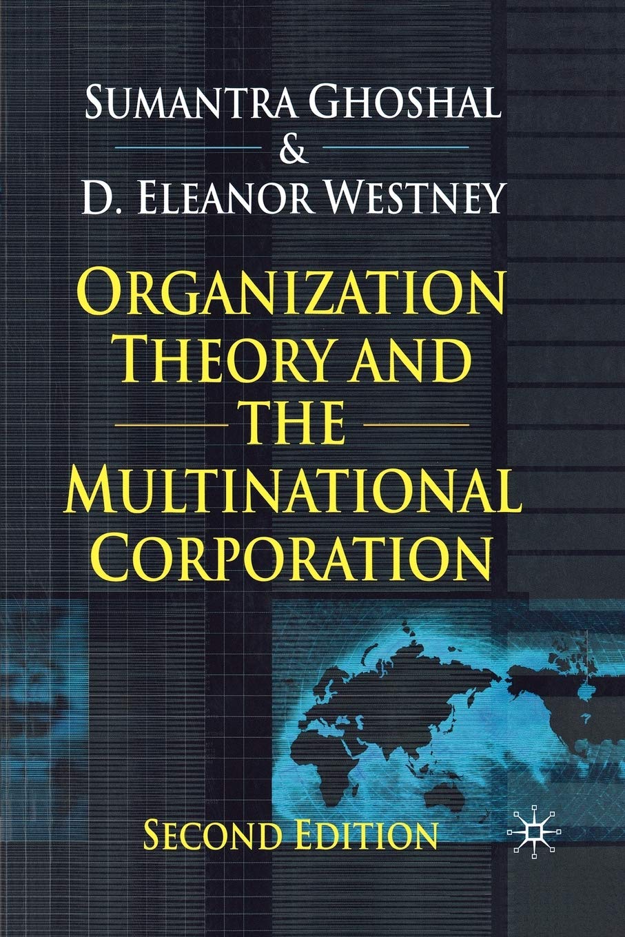Organization Theory and the Multinational Corporation: Strategic Management Insights for Global Business Leaders in Corporate Expansion